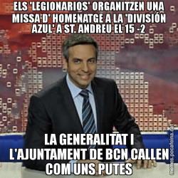 ELS 'LEGIONARIOS' ORGANITZEN UNA MISSA D' HOMENATGE A LA 'DIVISIÓN AZUL' A ST. ANDREU EL 15 -2 LA GENERALITAT I L'AJUNTAMENT DE BCN CALLEN COM UNS PUTES