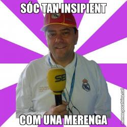 SÓC TAN INSIPIENT COM UNA MERENGA