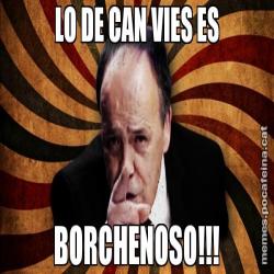 LO DE CAN VIES ES BORCHENOSO!!!