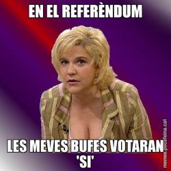 EN EL REFERÈNDUM LES MEVES BUFES VOTARAN 'SI'