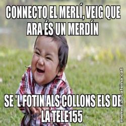 CONNECTO EL MERLÍ, VEIG QUE ARA ÉS UN MERDÍN SE 'L FOTIN ALS COLLONS ELS DE LA TELE155