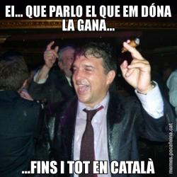 EI... QUE PARLO EL QUE EM DÓNA LA GANA... ...FINS I TOT EN CATALÀ