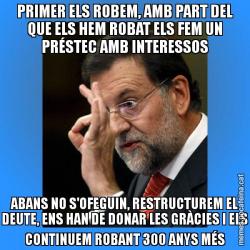 PRIMER ELS ROBEM, AMB PART DEL QUE ELS HEM ROBAT ELS FEM UN PRÉSTEC AMB INTERESSOS ABANS NO S'OFEGUIN, RESTRUCTUREM EL DEUTE, ENS HAN DE DONAR LES GRÀCIES I ELS CONTINUEM ROBANT 300 ANYS MÉS