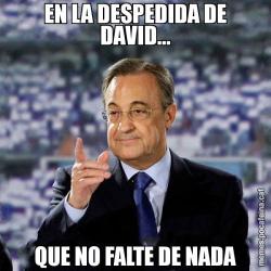 EN LA DESPEDIDA DE DAVID... QUE NO FALTE DE NADA
