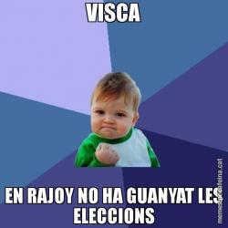 VISCA EN RAJOY NO HA GUANYAT LES ELECCIONS