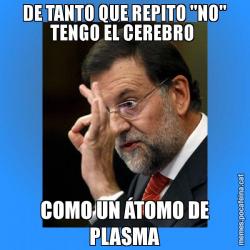 DE TANTO QUE REPITO "NO" TENGO EL CEREBRO  COMO UN ÁTOMO DE PLASMA