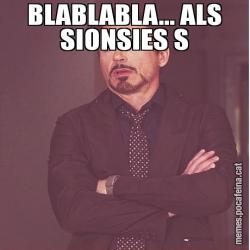 BLABLABLA... ALS SIONSIES S