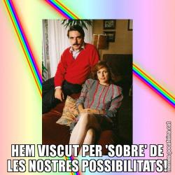 HEM VISCUT PER 'SOBRE' DE LES NOSTRES POSSIBILITATS!