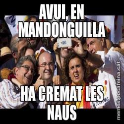 AVUI, EN MANDONGUILLA HA CREMAT LES NAUS