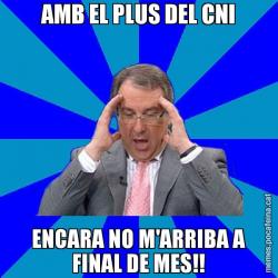 AMB EL PLUS DEL CNI ENCARA NO M'ARRIBA A FINAL DE MES!!