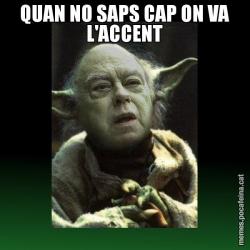QUAN NO SAPS CAP ON VA L'ACCENT
