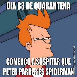 DIA 83 DE QUARANTENA COMENÇO A SOSPITAR QUE PETER PARKER ES SPIDERMAN