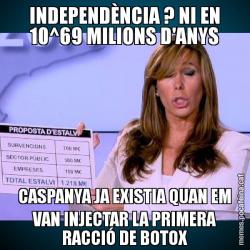 INDEPENDÈNCIA ? NI EN 10^69 MILIONS D'ANYS CASPANYA JA EXISTIA QUAN EM VAN INJECTAR LA PRIMERA RACCIÓ DE BOTOX