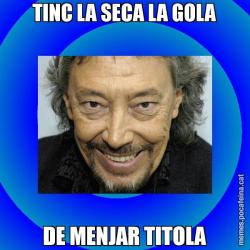TINC LA SECA LA GOLA DE MENJAR TITOLA