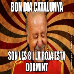 BON DIA CATALUNYA SON LES 8 I LA ROJA ESTA DORMINT