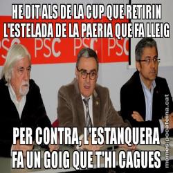 HE DIT ALS DE LA CUP QUE RETIRIN L'ESTELADA DE LA PAERIA QUE FA LLEIG PER CONTRA, L'ESTANQUERA FA UN GOIG QUE T'HI CAGUES