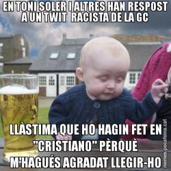 EN TONI SOLER I ALTRES HAN RESPOST A UN TWIT  RACISTA DE LA GC LLÀSTIMA QUE HO HAGIN FET EN "CRISTIANO" PÈRQUÈ M'HAGUÉS AGRADAT LLEGIR-HO