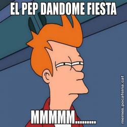EL PEP DANDOME FIESTA MMMMM.........