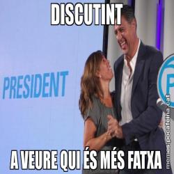 DISCUTINT A VEURE QUI ÉS MÉS FATXA