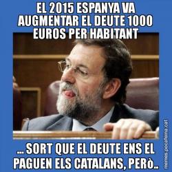 EL 2015 ESPANYA VA AUGMENTAR EL DEUTE 1000 EUROS PER HABITANT ... SORT QUE EL DEUTE ENS EL PAGUEN ELS CATALANS, PERò..