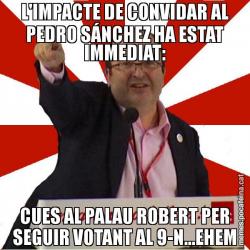 L'IMPACTE DE CONVIDAR AL PEDRO SÁNCHEZ HA ESTAT IMMEDIAT: CUES AL PALAU ROBERT PER SEGUIR VOTANT AL 9-N...EHEM