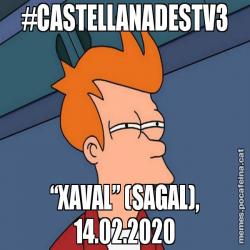 #CASTELLANADESTV3 “XAVAL” (SAGAL), 14.02.2020