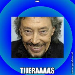 ... TIJERAAAAS