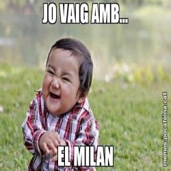 JO VAIG AMB... EL MILAN