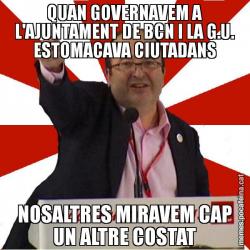 QUAN GOVERNAVEM A L'AJUNTAMENT DE BCN I LA G.U. ESTOMACAVA CIUTADANS NOSALTRES MIRAVEM CAP UN ALTRE COSTAT