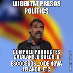 LLIBERTAT PRESOS POLÍTICS COMPREU PRODUCTES CATALANS, O SUECS, O ESCOCESOS ...O DE NOVA ZELANDA..ETC