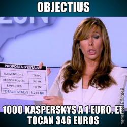 OBJECTIUS 1000 KASPERSKYS A 1 EURO. ET TOCAN 346 EUROS