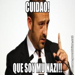 CUIDAO! QUE SOY MU NAZI!!