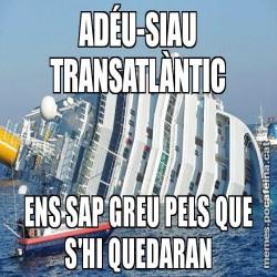 ADÉU-SIAU TRANSATLÀNTIC ENS SAP GREU PELS QUE S'HI QUEDARAN