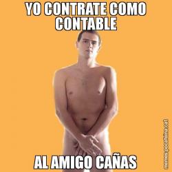 YO CONTRATE COMO CONTABLE AL AMIGO CAÑAS