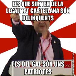 ELS QUE SURTEN DE LA LEGALITAT CASTELLANA SÓN DELINQÜENTS ELS DEL GAL SÓN UNS PATRIOTES