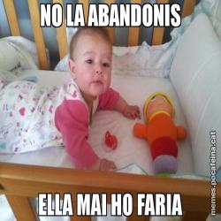 NO LA ABANDONIS ELLA MAI HO FARIA