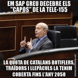 EM SAP GREU DECEBRE ELS "CAPOS" DE LA TELE-155 LA QUOTA DE CATALANS BOTIFLERS, TRAÏDORS I LLEPACULS LA TENIM COBERTA FINS L'ANY 2050