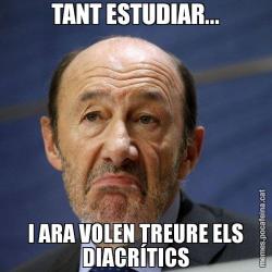TANT ESTUDIAR... I ARA VOLEN TREURE ELS DIACRÍTICS