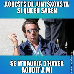 AQUESTS DE JUNTSXCASTA SI QUE EN SABEN SE M'HAURIA D'HAVER ACUDIT A MI