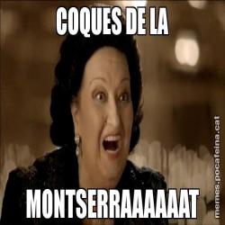 COQUES DE LA MONTSERRAAAAAAT