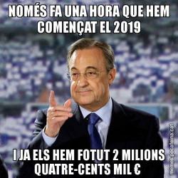 NOMÉS FA UNA HORA QUE HEM COMENÇAT EL 2019 I JA ELS HEM FOTUT 2 MILIONS QUATRE-CENTS MIL €