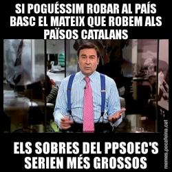 SI POGUÉSSIM ROBAR AL PAÍS BASC EL MATEIX QUE ROBEM ALS PAÏSOS CATALANS ELS SOBRES DEL PPSOEC'S SERIEN MÉS GROSSOS