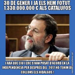 30 DE GENER I JA ELS HEM FOTUT  1.330.000.000 € ALS CATALUFOS I ARA QUE CIU I ERC S'HAN POSAT D'ACORD EN LA INDEPENDÈNCIA PER DESPRÉS DEL  2017 HO TENIM DE COLLONS ELS HIDALGOS !