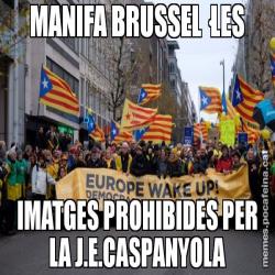 MANIFA BRUSSEL·LES IMATGES PROHIBIDES PER LA J.E.CASPANYOLA