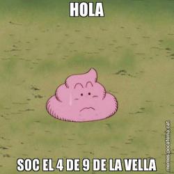 HOLA SOC EL 4 DE 9 DE LA VELLA