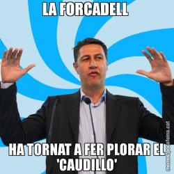 LA FORCADELL  HA TORNAT A FER PLORAR EL 'CAUDILLO'