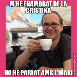 M'HE ENAMORAT DE LA CRISTINA HO HE PARLAT AMB L'IÑAKI