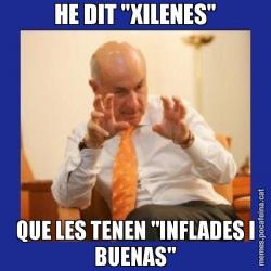 HE DIT "XILENES" QUE LES TENEN "INFLADES I BUENAS"