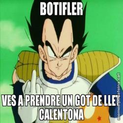 BOTIFLER VES A PRENDRE UN GOT DE LLET CALENTONA