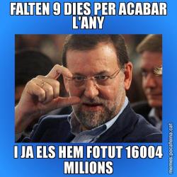 FALTEN 9 DIES PER ACABAR L'ANY I JA ELS HEM FOTUT 16004 MILIONS